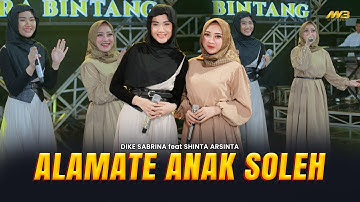 DIKE SABRINA Feat. SHINTA ARSINTA - ALAMATE ANAK SOLEH | Feat.BINTANG FORTUNA (Official Music Video)