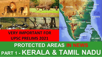 Important Protected Areas in News for UPSC Prelims 2021 - Part 1 (Kerala and Tamil Nadu)