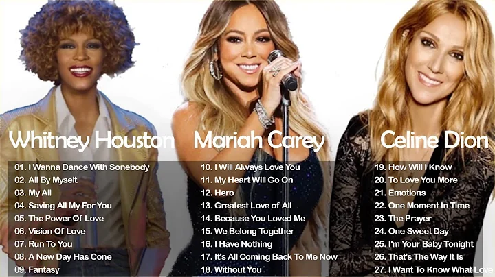 Whitney Houston , Celine Dion , Mariah Carey Best ...