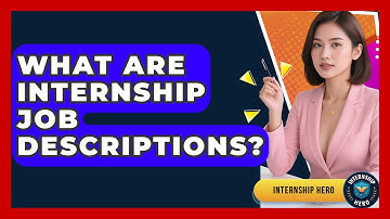 What Are Internship Job Descriptions? - Internship Hero