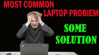 Most common laptop problem and solution