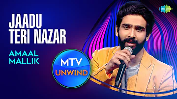 Jadu Teri Nazar | Amaal Mallik | Unplugged version | Unwind with MTV | Darr