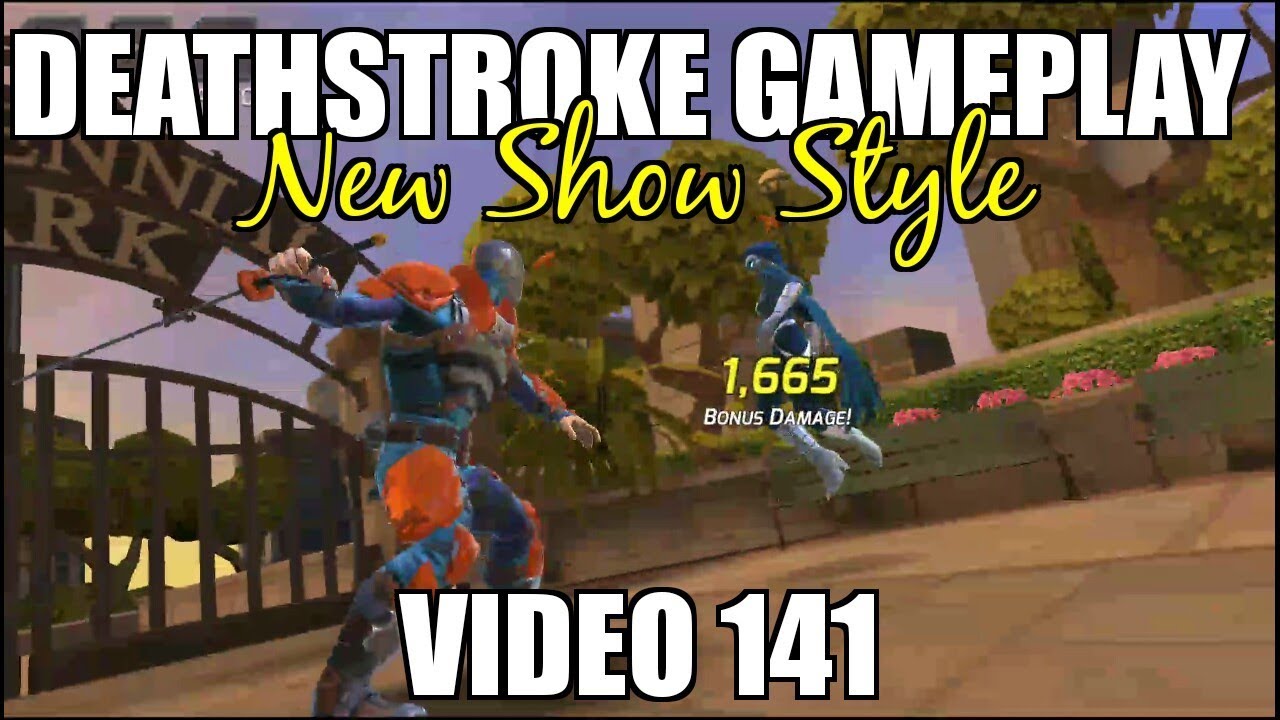 DC Legends Game Video 141 = September 14 Podcast and Deathstroke gameplay