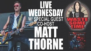 Waste Some Time Live W Co-Host Matt Thorne Where Is Wednesday 13 Update