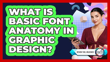 What Is Basic Font Anatomy In Graphic Design? - Design Tool Unlocked