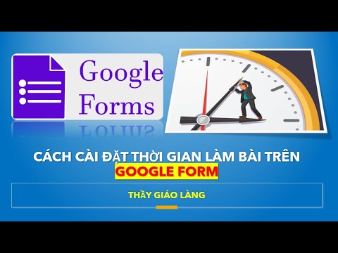 Video Cách hiển thị thời gian làm bài trên Google Form |... - youtube