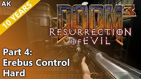 Doom 3: Resurrection of Evil - Part 4: Erebus Control