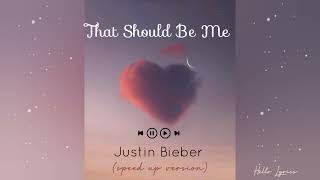 Justin Bieber - That Should Be Me speed up version