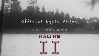 Ali Mensan - Kali Kedua (Official Lyric Video)