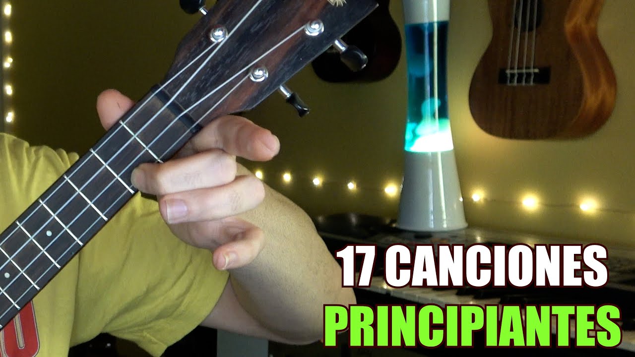 17 CANCIONES FÁCILES para UKELELE | Tutorial Principiantes