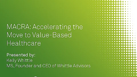 MACRA  Accelerating the move to value-based health...