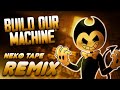 Build our machine dagames  nek tape remix
