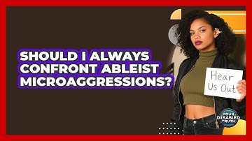 Should I Always Confront Ableist Microaggressions?
