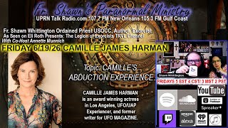 Fr. Shawn’s Paranormal Ministry - Abduction Experiencer Camille James Harman