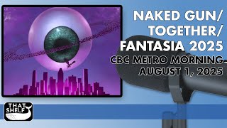 Fantasia 2025, TOGETHER and NAKED GUN