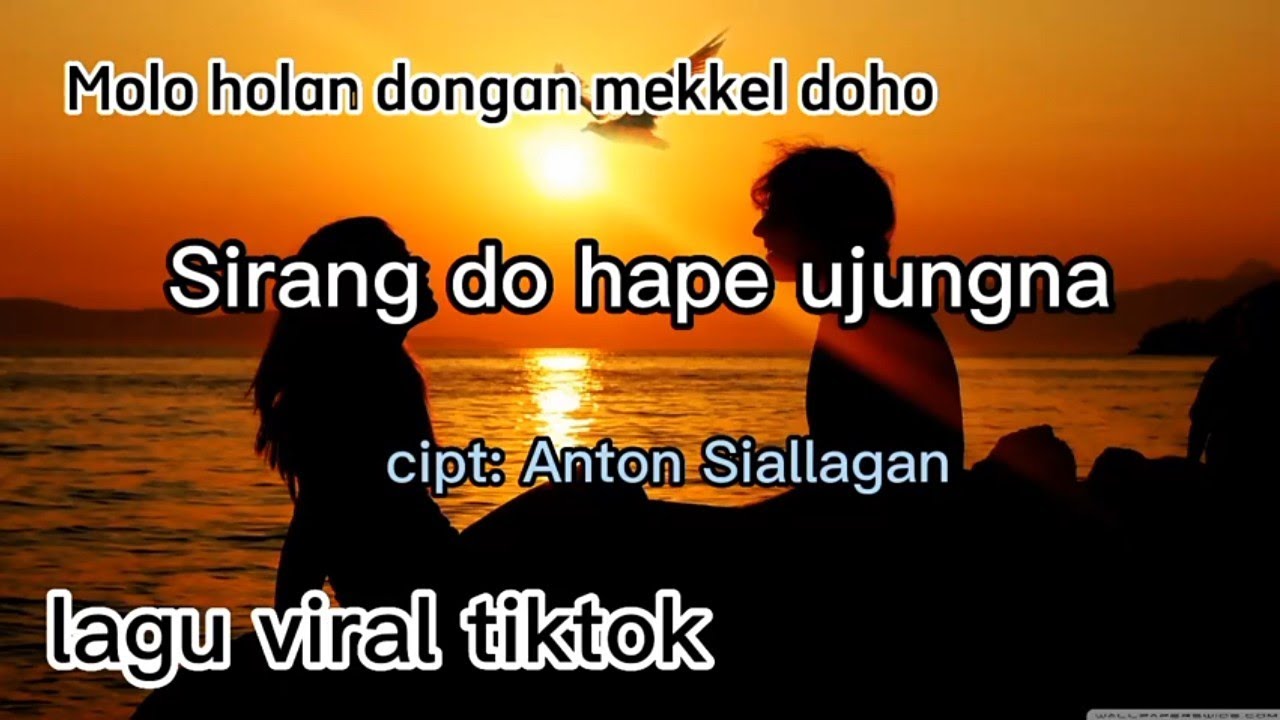 Sirang do hape ujungna II lirik lagu II molo holan dongan mekkel do ho