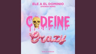 Codeine Crazy (Spanish Remix)