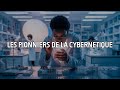 L'HISTOIRE FASCINANTE des PIONNIERS de la CYBERNÉTIQUE 🚀