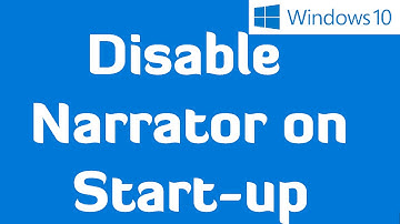 How do I Disable Narrator on Start-up in Windows 10 (Two Simple Methods)