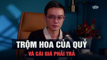 TRỘM HOA CỦA QUỶ VÀ CÁI GIÁ PHẢI TRẢ - Chuyện tâm linh Nguyễn Huy kể #377