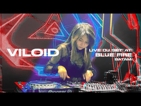 VILOID Live DJ SET at Blue Fire Batam