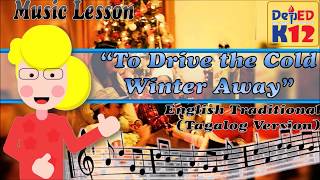 To Drive the Cold Winter Away Tagalog Version K12 Song Notation @SirCG
