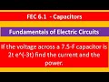 FEC 6. 1 - If the voltage across a 7.5 F capacitor is 2t e^-3t V. Find the current and power.