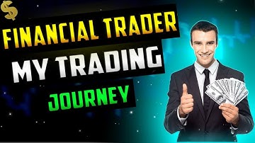 My Trading Journey | How I became profitable trader | Financial Trader