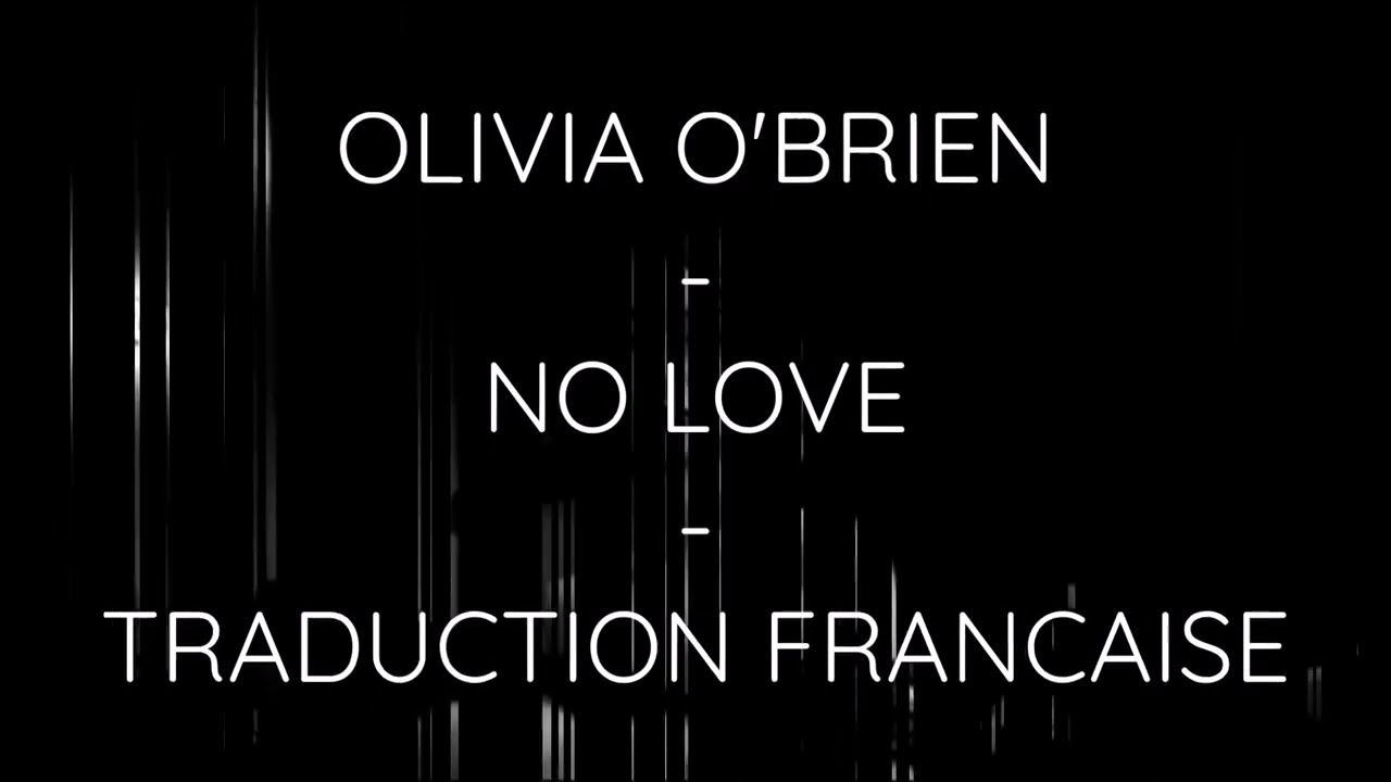 Olivia O'Brien - No Love - Traduction Française - YouTube
