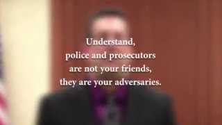 Prosecutors are not your friends!