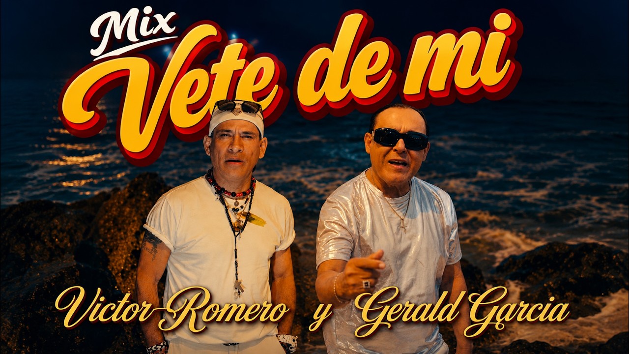 Víctor Romero y Gerald García - Mix Vete de mi (Déjame en paz, vete de mi, el embrujo)