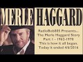 Merle Haggard the first ten years of hits plus interviews.