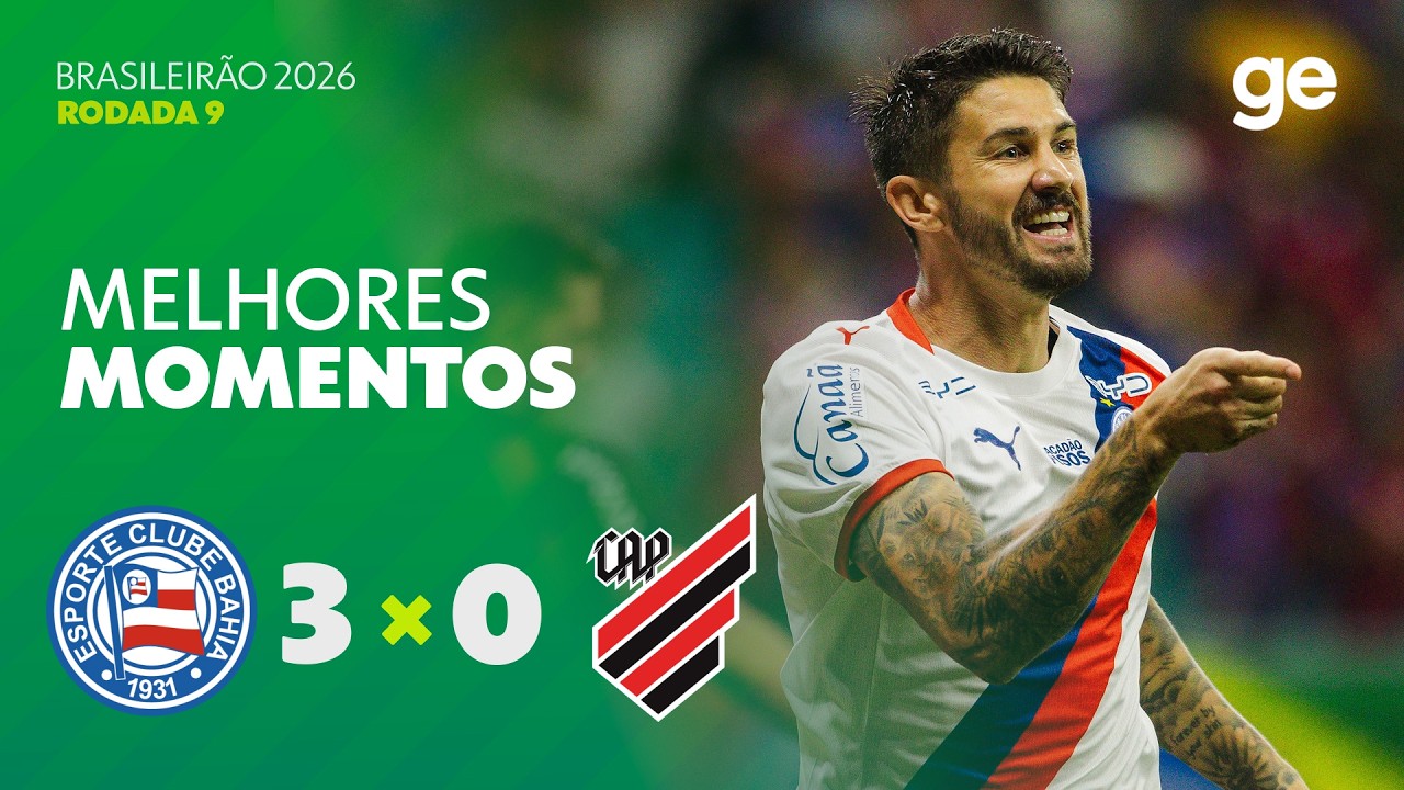 BAHIA 3 X 0 ATHLETICO-PR | MELHORES MOMENTOS | 9ª RODADA BRASILEIRÃO 2026 | ge.globo