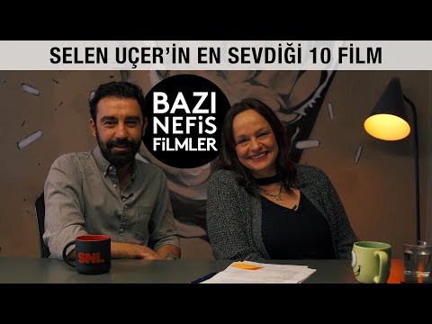 Selen Uçer'in En Sevdiği 10 Film l BAZI NEFİS FİLMLER