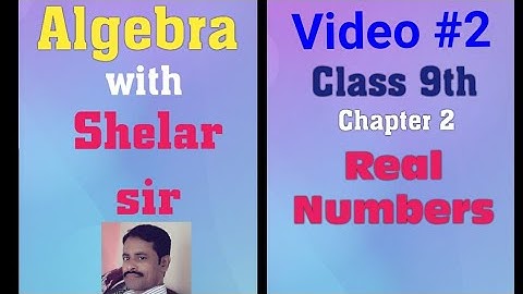 Algebra with Shelar sir (Class 9th) | Chapter 2 - Real Numbers | Video # 2 | Practice Set 2.1