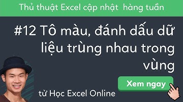 12 Hướng dẫn tô màu, đánh dấu dữ liệu trùng nhau trong vùng