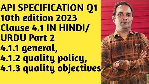 API SPECIFICATION Q1, clause 4.1.1 general, 4.1.2  quality policy, 4.1.3 quality objectives