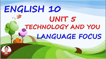 Bee & Ant Channel: English 10 Unit 5 Language Focus