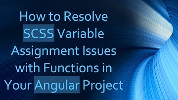 How to Resolve SCSS Variable Assignment Issues with Functions in Your Angular Project