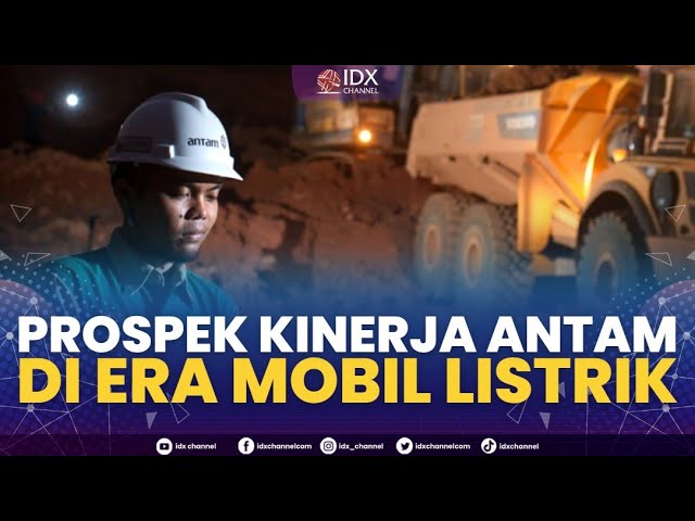 Prospek Kinerja ANTAM di Era Mobil Listrik | 1ST SESSION CLOSING 15/12/2022