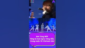 Tin nóng Showbiz:  Sơn Tùng MTP từng bị loại ngay vòng đầu trong cuộc thi Vietnam Idol