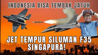 🔥BIKIN PUSING!! INDONESIA BISA TEMBAK JATUH JET TEMPUR SILUMAN F35 SINGAPURA!