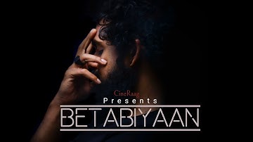 BETABIYAAN | OFFICIAL VIDEO | CineRaag