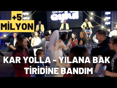 KAR YOLLA \u0026 YILANA BAK \u0026 TİRİDİNE BANDIM OYUN HAVALARI