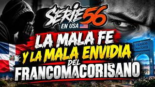 MIRA LA MALA FE Y ENVIDIA DEL FRANCOMACORISANO SERIE56