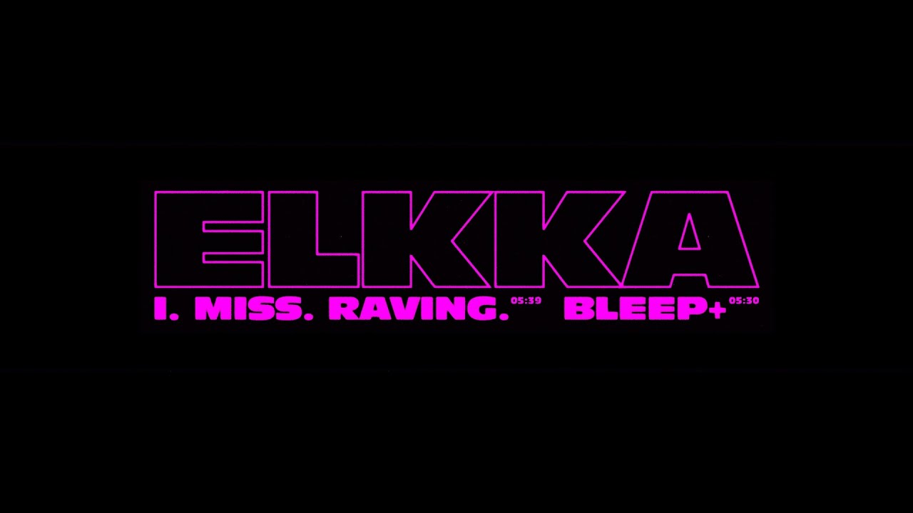Elkka - I. Miss. Raving.