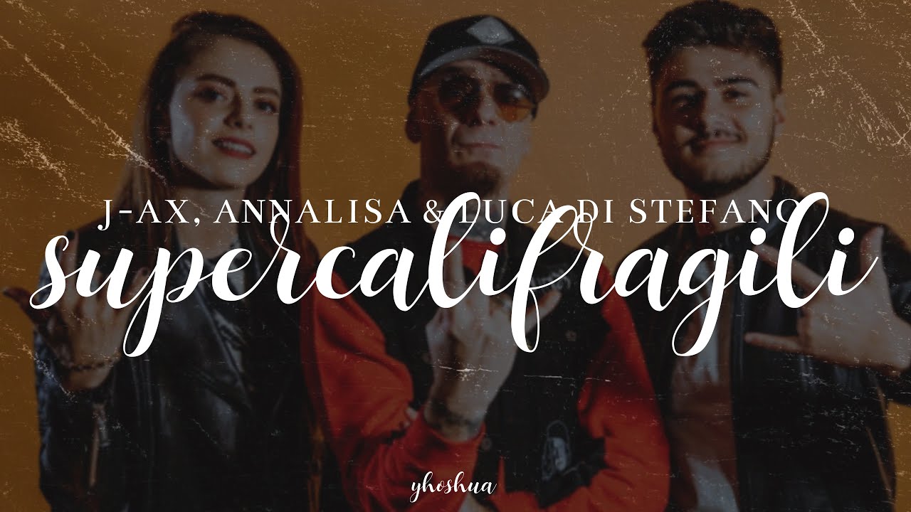 ⁣J-Ax, Annalisa & Luca Di Stefano - Supercalifragili (Testo)