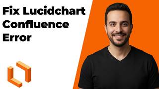 Fix Lucidchart Confluence Error [Easy Troubleshooting Guide]