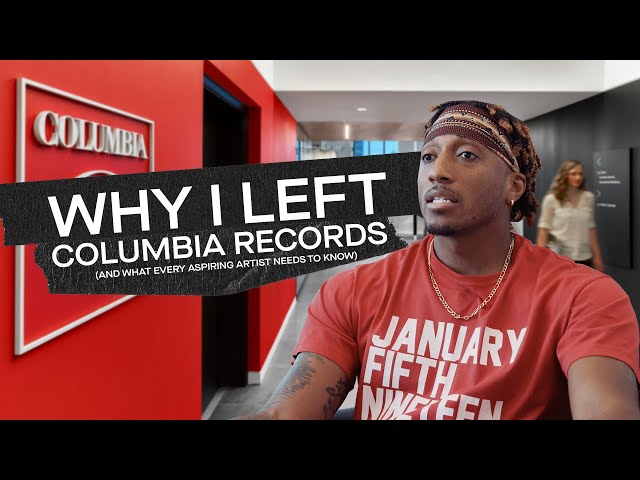 Why I Left Columbia Records and What Every Aspiring Artist Needs to Hear class=