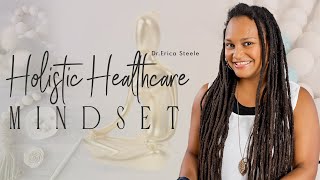 Holistic Healthcare Mindset || Shifting to a Holistic Healthcare Mindset: A Guide to Wellness